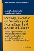 Kacprzyk, Kacprzyk, Janusz Kacprzyk, Andrze M J Skulimowski, Andrzej M J Skulimowski, Andrzej M. J. Skulimowski... - Knowledge, Information and Creativity Support Systems: Recent Trends, Advances and Solutions