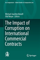 Michael Joachim Bonell, Michae Joachim Bonell, Michael Joachim Bonell, Meyer, Meyer, Olaf Meyer - The Impact of Corruption on International Commercial Contracts