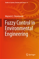 Wojciech Z Chmielowski, Wojciech Z. Chmielowski, Wojciech Z. Chmielowski, Wojciec Z Chmielowski, Wojciech Z Chmielowski - Fuzzy Control in Environmental Engineering