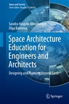Olga Bannova, Sandr Häuplik-Meusburger, Sandra Häuplik-Meusburger - Space Architecture Education for Engineers and Architects