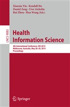 Uwe Aickelin, Kendal Ho, Kendall Ho, Hua Wang, Xiaoxia Yin, Daniel Zeng... - Health Information Science