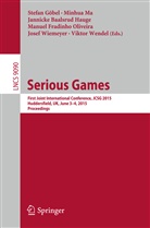 Jannicke Baalsrud Hauge, Jannicke Baalsrud Hauge et al, Stefan Göbel, Minhu Ma, Minhua Ma, Manuel Fradinho Oliveira... - Serious Games