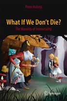 Peter Hulsroj - What If We Don't Die?