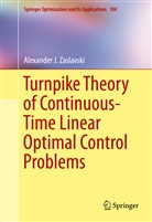 Alexander Zaslavski, Alexander J Zaslavski, Alexander J. Zaslavski - Turnpike Theory of Continuous-Time Linear Optimal Control Problems