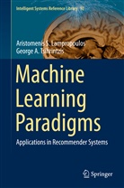 Aristomenis Lampropoulos, Aristomenis S Lampropoulos, Aristomenis S. Lampropoulos, Aristomenis S. Lampropoulos, George A Tsihrintzis, George A. Tsihrintzis - Machine Learning Paradigms