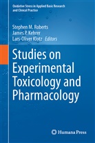 James P. Kehrer, Lars-Oliver Klotz, Jame P Kehrer, James P Kehrer, Stephen M. Roberts - Studies on Experimental Toxicology and Pharmacology