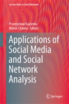 Chawla, Chawla, Nitesh Chawla, Przemys¿aw Kazienko, Przemysla Kazienko, Przemyslaw Kazienko... - Applications of Social Media and Social Network Analysis