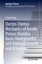 Chuan Cheng - Electro-Chemo-Mechanics of Anodic Porous Alumina Nano-Honeycombs: Self-Ordered Growth and Actuation