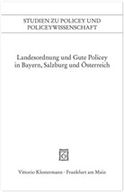 Horst Gehringer, Hans-Joachim Hecker, Reinhard Heydenreuter - Landesordnung und Gute Policey in Bayern, Salzburg und Österreich
