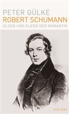 Peter Gülke - Robert Schumann