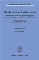 Detle Merten, Detlef Merten - Aktuelle Probleme des Polizeirechts (unter Berücksichtigung des Musterentwurfes eines einheitlichen Polizeigesetzes des Bundes und der Länder).