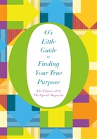 O. the Oprah Magazine, Oprah Magazine (COR), O the Oprah Magazine, O. the Oprah Magazine - O's Little Guide to Finding Your True Purpose