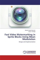 Loay E George, Loay E. George, Zainab Jawa Qassam, Zainab Jawad Qassam - Fast Video Watermarking in Sprite Blocks Using Mean Modulation