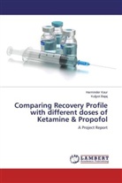 Kuljyot Bajaj, Harminde Kaur, Harminder Kaur - Comparing Recovery Profile with different doses of Ketamine & Propofol