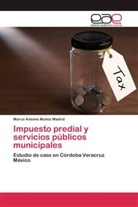 Marco Antonio Muñoz Madrid - Impuesto predial y servicios públicos municipales