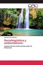 Alejandro Rico Méndez - Sociolingüística y ambientalismo: