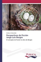 Andrea A Benavidez, Andrea A. Benavidez - Perspectivas de Ficción Jorge Luis Borges