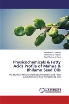 Ra Dave, Rajeshkumar A. Dave, Hitshkumar Hirpara, Hitshkumar Z Hirpara, Hitshkumar Z. Hirpara, Naynaben Vaghani... - Physicochemicals & Fatty Acids Profile of Mahua & Bhilamo Seed Oils