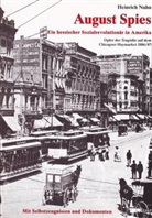 Heinrich Nuhn - August Spies. Ein hessischer Sozialrevolutionär in Amerika