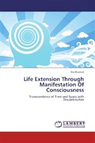 Har Prashad - Life Extension Through Manifestation Of Consciousness