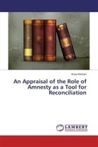 Roza Memari - An Appraisal of the Role of Amnesty as a Tool for Reconciliation