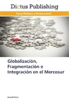 Daniel Pena, Daniel Peña - Globalización, Fragmentación e Integración en el Mercosur