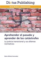 Mario Alfredo Hernandez - Aprehender el pasado y aprender de las catástrofes
