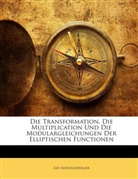 Leo Koenigsberger, Leo Königsberger - Die Transformation, Die Multiplication Und Die Modulargleichungen Der Elliptischen Functionen