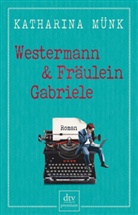 Katharina Münk - Westermann und Fräulein Gabriele