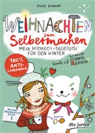Silke Schmidt, Silke Schmidt - Weihnachten zum Selbermachen Mein Mitmach-Tagebuch für den Winter