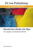 Deery Martínez M, Deery Martínez M. - Revolución desde mis Ojos