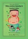 Mitos, cuentos y leyendas de América Latina