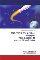 Georgios Koutsoumpos - TRIDENT II D5: A Silent Weapon From nuclear to conventional strike