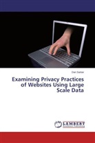 Dan Sarkar - Examining Privacy Practices of Websites Using Large Scale Data
