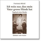 Francesco Micieli - Ich weiss nur, dass mein Vater grosse Hände hat (Hörbuch)