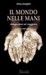 Anna Maspero - Il mondo nelle mani. Divagazioni sul viaggiare