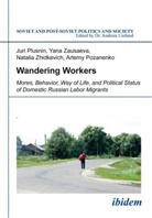 Jur Plusnin, Juri Plusnin, Artemy Pozanenko, Yan Zausaeva, Yana Zausaeva, Natalia Zhidkevich... - Wandering Workers