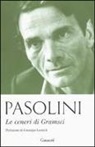 P. Paolo Pasolini, Pier Paolo Pasolini - Le ceneri di Gramsci