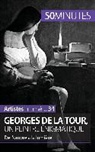 50 minutes, 50minutes, 50 minutes, Tatian Sgalbiero, Tatiana Sgalbiero, Tatiana Sgalbiero - Georges de la Tour, un peintre énigmatique