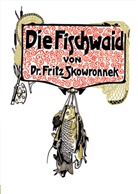 Fritz Skowronnek, Nico Böer - Die Fischwaid