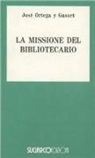 José Ortega y Gasset - La missione del bibliotecario-Miseria e splendore della traduzione