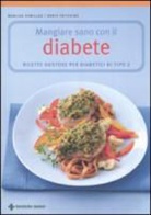 Doris Fritzsche, Marlisa Szwillus - Mangiare sano con il diabete. Ricette gustose per diabetici di tipo 2
