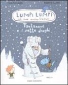 Roberto Luciani, Silvia Roncaglia - Tantaneve e i sette draghi. Lumpi Lumpi il mio amico drago
