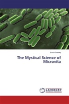 Ruchi Pandey - The Mystical Science of Microvita