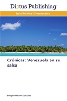 Emigdio Malaver González - Crónicas: Venezuela en su salsa