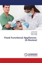 Ancha Goel, Anchal Goel, Nishu Singla, Rites Singla, Ritesh Singla - Fixed Functional Appliances (A Review)