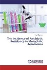 Amy Chapman - The Incidence of Antibiotic Resistance in Mesophilic Aeromonas