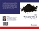 G Rajannan, G. Rajannan, Senthilraja, K Senthilraja, K. Senthilraja - Microbial Degradation of Sugar Industry Pressmud Fibre Waste