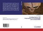Stephanie Berger - Treating Bones: The Intersection of Archaeology and Conservation