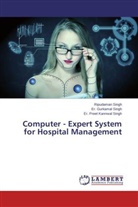 Er Gurkama Singh, Er Gurkamal Singh, Er Pree Singh, Er. Gurkamal Singh, Er. Preet Kannwal Singh, Ripudama Singh... - Computer - Expert System for Hospital Management